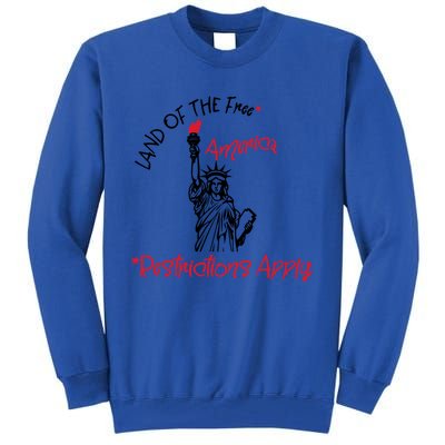 America Land Of The Free Restrictions Apply Cool Gift Tall Sweatshirt