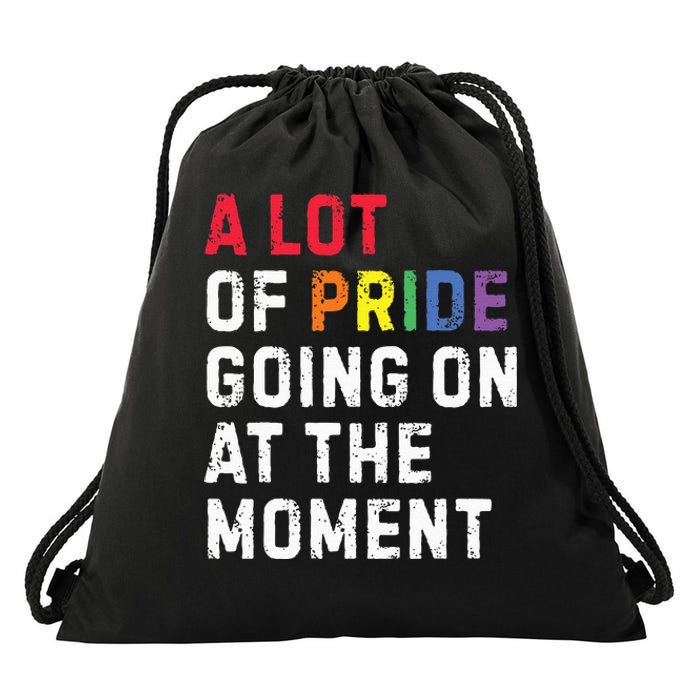 A Lot Of Pride Going On At Moment Drawstring Bag