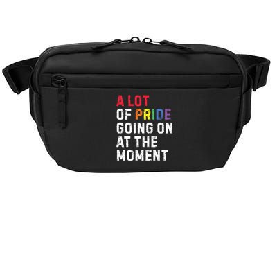 A Lot Of Pride Going On At Moment Crossbody Pack