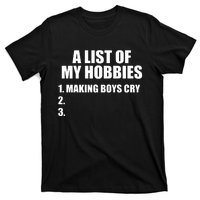 A List Of My Hobbies Making Cry T-Shirt