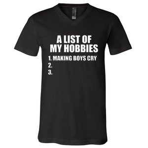 A List Of My Hobbies Making Cry V-Neck T-Shirt