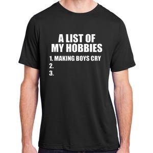 A List Of My Hobbies Making Cry Adult ChromaSoft Performance T-Shirt