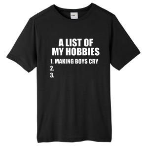 A List Of My Hobbies Making Cry Tall Fusion ChromaSoft Performance T-Shirt