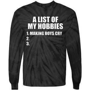 A List Of My Hobbies Making Cry Tie-Dye Long Sleeve Shirt