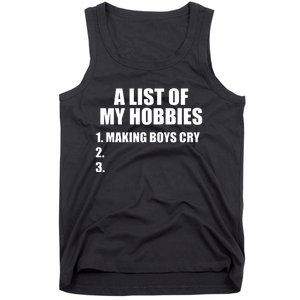 A List Of My Hobbies Making Cry Tank Top