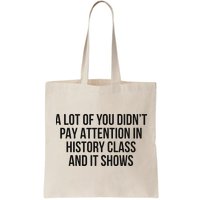 A Lot Of You Didn’T Pay Attention In History Class And It Bag