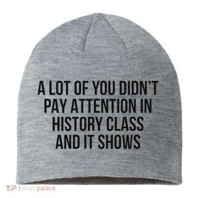 A Lot Of You Didn’T Pay Attention In History Class And It Sustainable Beanie