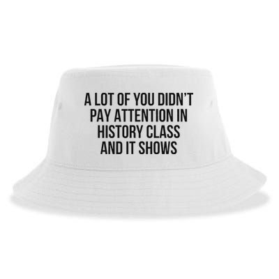 A Lot Of You Didn’T Pay Attention In History Class And It Sustainable Bucket Hat