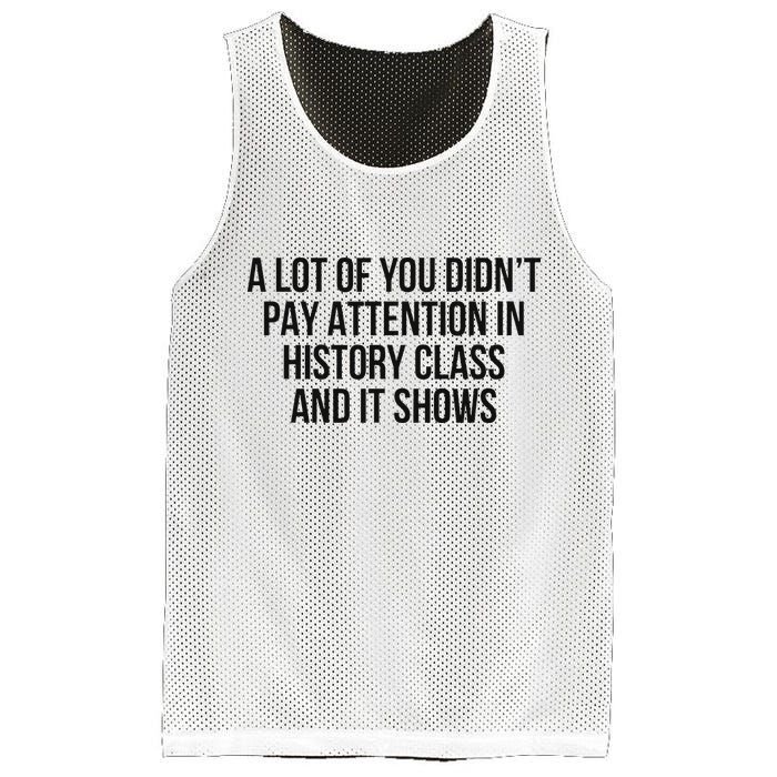 A Lot Of You Didn’T Pay Attention In History Class And It Mesh Reversible Basketball Jersey Tank