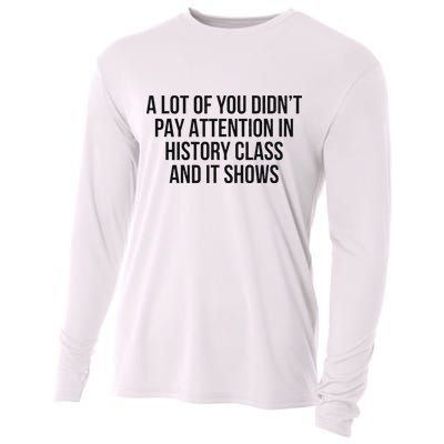 A Lot Of You Didn’T Pay Attention In History Class And It Cooling Performance Long Sleeve Crew