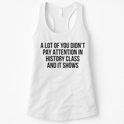 A Lot Of You Didn’T Pay Attention In History Class And It Womens Tank Top