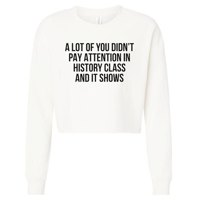 A Lot Of You Didn’T Pay Attention In History Class And It Cropped Pullover Crew