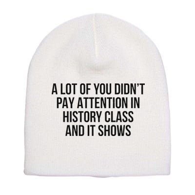 A Lot Of You Didn’T Pay Attention In History Class And It Short Acrylic Beanie