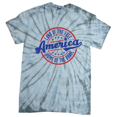 AMERICA LAND OF THE FREE HOME OF THE BRAVE Tie-Dye T-Shirt