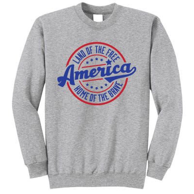 AMERICA LAND OF THE FREE HOME OF THE BRAVE Tall Sweatshirt