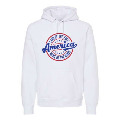 AMERICA LAND OF THE FREE HOME OF THE BRAVE Premium Hoodie