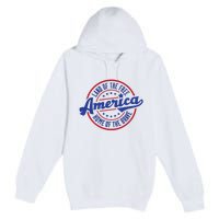 AMERICA LAND OF THE FREE HOME OF THE BRAVE Premium Pullover Hoodie