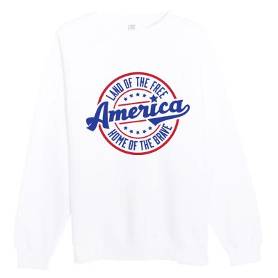 AMERICA LAND OF THE FREE HOME OF THE BRAVE Premium Crewneck Sweatshirt