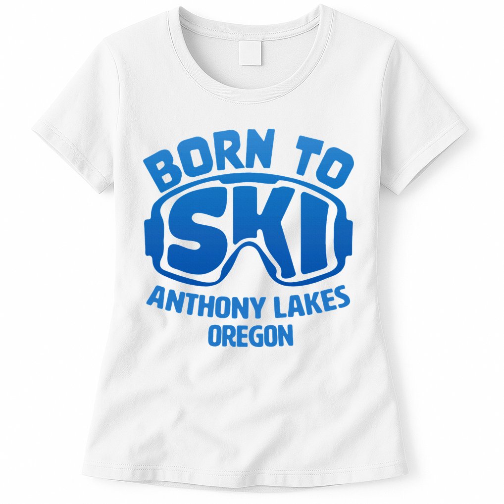 Anthony Lakes Oregon Nc Born To Ski Souvenir Womens T-Shirt