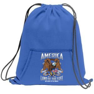 America! Land Of The Free Because Of The Brave! Patriotic Gift Sweatshirt Cinch Pack Bag