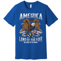 America! Land Of The Free Because Of The Brave! Patriotic Gift Premium T-Shirt