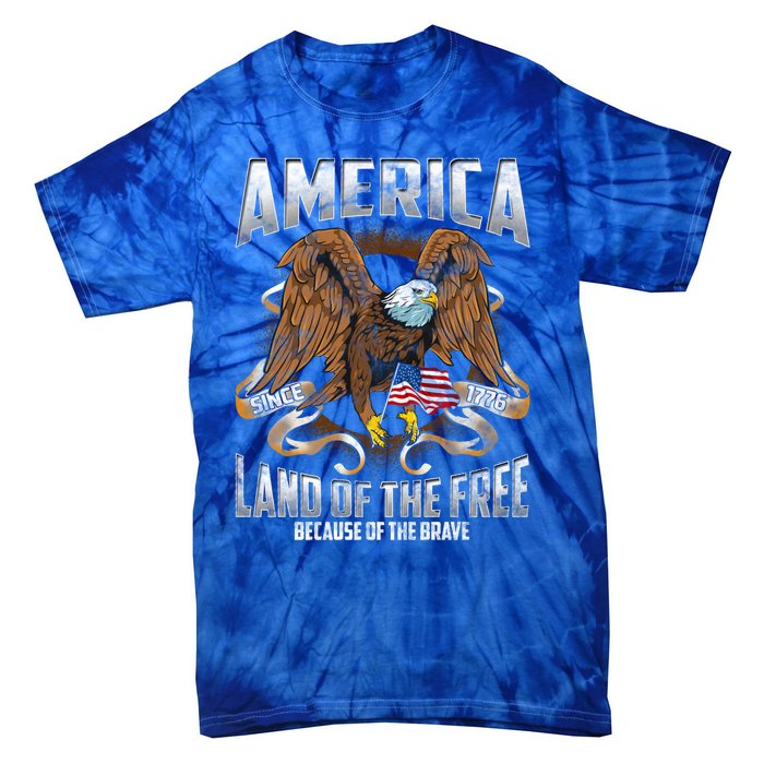 America! Land Of The Free Because Of The Brave! Patriotic Gift Tie-Dye T-Shirt