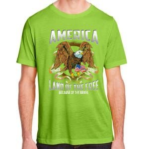 America! Land Of The Free Because Of The Brave! Patriotic Gift Adult ChromaSoft Performance T-Shirt