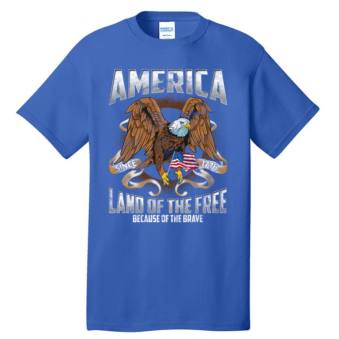 America! Land Of The Free Because Of The Brave! Patriotic Gift Tall T-Shirt