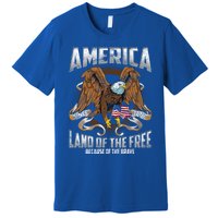 America! Land Of The Free Because Of The Brave! Patriotic Gift Premium T-Shirt