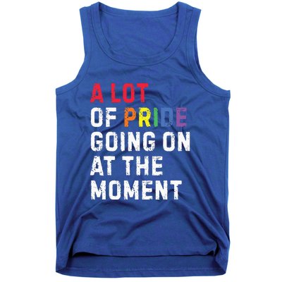 A Lot Of Pride Going On At Moment Tank Top