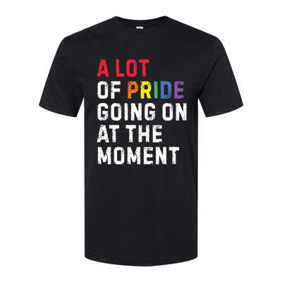 A Lot Of Pride Going On At Moment Softstyle CVC T-Shirt