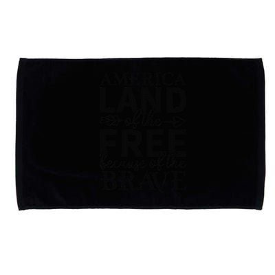 America Land Of The Free Because Of The Brave Microfiber Hand Towel