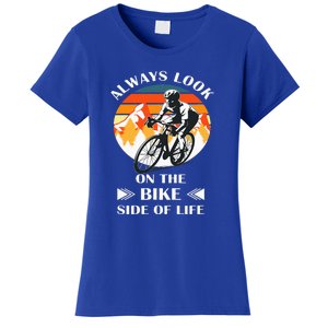 Always Look On The Bike Side Of Life Bicycle Cyclist Women's T-Shirt