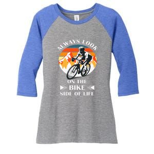 Always Look On The Bike Side Of Life Bicycle Cyclist Women's Tri-Blend 3/4-Sleeve Raglan Shirt