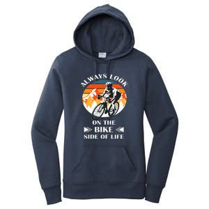 Always Look On The Bike Side Of Life Bicycle Cyclist Women's Pullover Hoodie