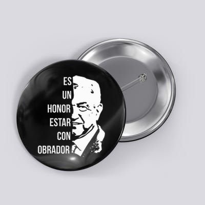 Amlo Lopez Obrador Es Un Honor Estar Con Obrador Button