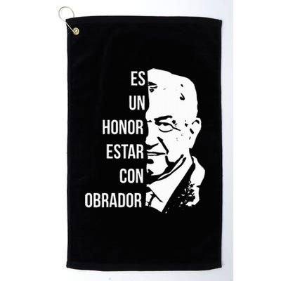 Amlo Lopez Obrador Es Un Honor Estar Con Obrador Platinum Collection Golf Towel