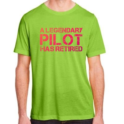 A Legendary Pilot Has Retired Retiret Retiring Pension Funny Gift Adult ChromaSoft Performance T-Shirt