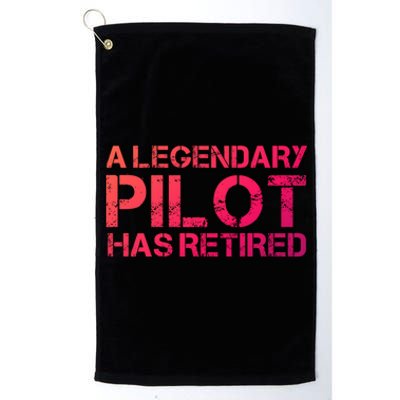 A Legendary Pilot Has Retired Retiret Retiring Pension Funny Gift Platinum Collection Golf Towel