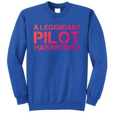 A Legendary Pilot Has Retired Retiret Retiring Pension Funny Gift Sweatshirt