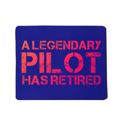 A Legendary Pilot Has Retired Retiret Retiring Pension Funny Gift Mousepad