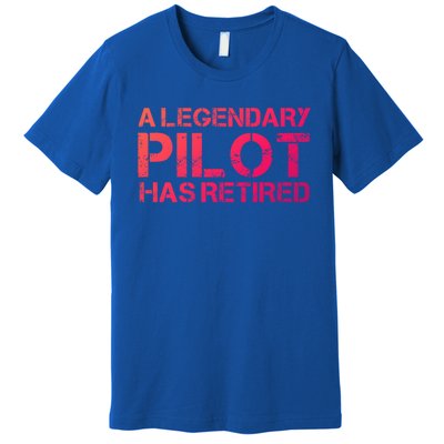 A Legendary Pilot Has Retired Retiret Retiring Pension Funny Gift Premium T-Shirt