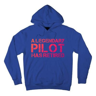 A Legendary Pilot Has Retired Retiret Retiring Pension Funny Gift Tall Hoodie