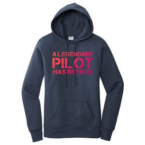 A Legendary Pilot Has Retired Retiret Retiring Pension Funny Gift Women's Pullover Hoodie