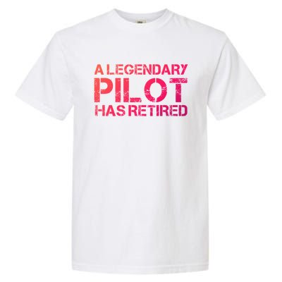 A Legendary Pilot Has Retired Retiret Retiring Pension Funny Gift Garment-Dyed Heavyweight T-Shirt