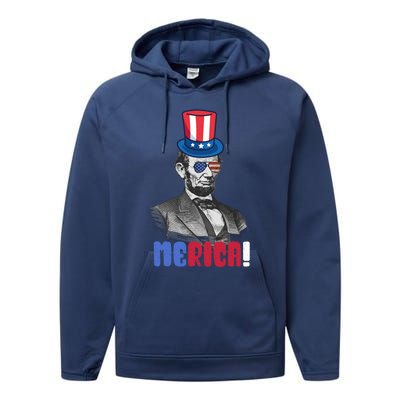 Abraham Lincoln President 4th Of July Gift Merica Gift Performance Fleece Hoodie