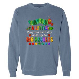 A Little Progress Each Day Adds Up To Big Results Garment-Dyed Sweatshirt