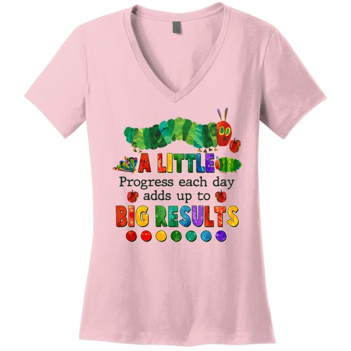 A Little Progress Each Day Adds Up To Big Results Women's V-Neck T-Shirt