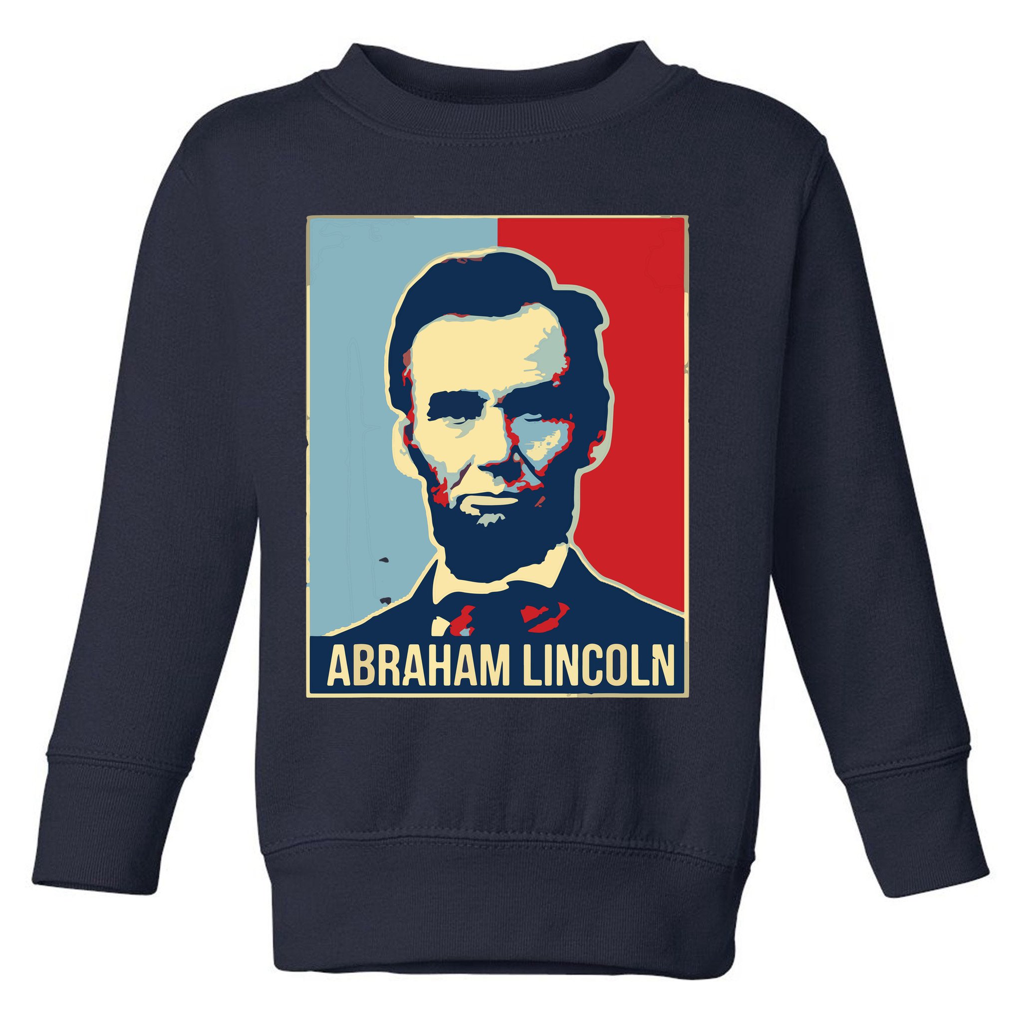 Abraham Lincoln President Gift For President's Day Toddler Sweatshirt