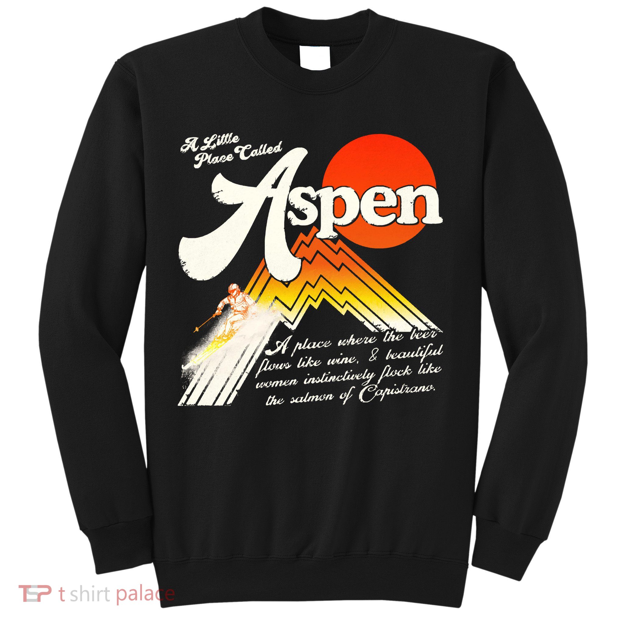 A Little Place Called Aspen Dumb &Amp; Dumber Sweatshirt